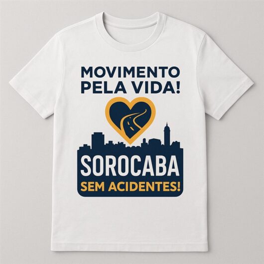 Camiseta Oficial "Movimento Pela Vida! Sorocaba Sem Acidentes!"